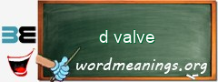 WordMeaning blackboard for d valve